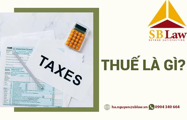 Thuế là gì - Các loại thuế tại Việt Nam