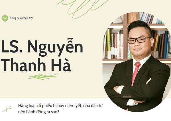 Hàng loạt cổ phiếu bị hủy niêm yết - LS Nguyen Thanh Ha